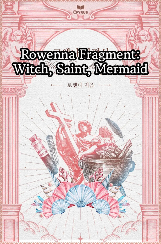 Rowenna Fragment: Witch, Saint, Mermaid